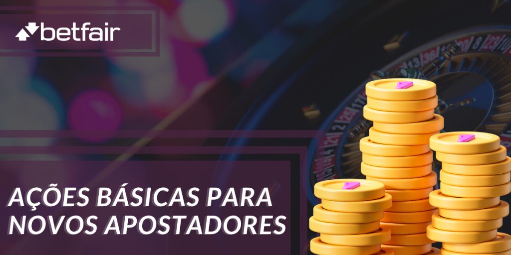 Ações básicas para novos apostadores 