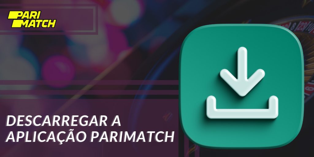 Baixe o aplicativo Parimatch (Apk) em Três Passos